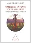 Aimer ses enfants ici et ailleurs. Histoires transculturelles